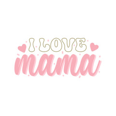 I love mama, mom t shirt,