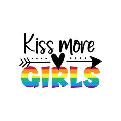 Kiss more girl  - LGBT slogan against homosexual discrimination. Modern calligraphy.