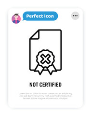 Not certified document thin line icon. Certification rejected. Vector illustration.