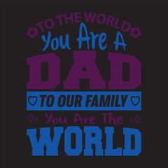 Father's typography t-shirt design, Father's T-shirt vector design