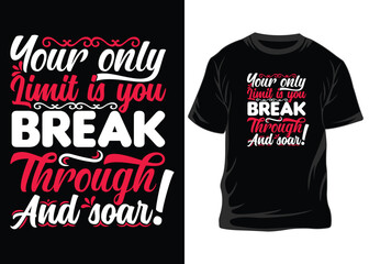 Your only limit is you typography graphic design, for t-shirt prints, vector illustration, t-shirt design
