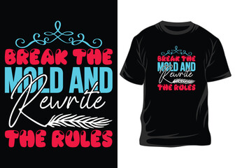 Break the mold and typography graphic design, for t-shirt prints, vector illustration, t-shirt design, shirt