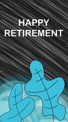 Happy Retirement Dark Lines Turquoise Leaves Circles Text Vertical