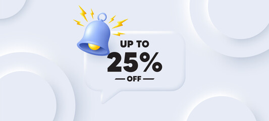 Up to 25 percent off sale. Neumorphic background with chat speech bubble. Discount offer price sign. Special offer symbol. Save 25 percentages. Discount tag speech message. Banner with bell. Vector