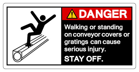 Danger Walking or standing on conveyor covers or gratings can cause serious injury Symbol Sign ,Vector Illustration, Isolate On White Background Label. EPS10