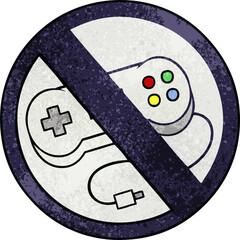retro grunge texture cartoon of a no gaming sign