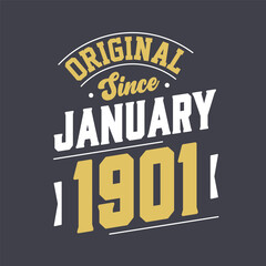 Original Since January 1901. Born in January 1901 Retro Vintage Birthday