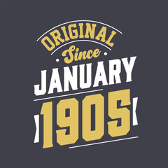 Original Since January 1905. Born in January 1905 Retro Vintage Birthday