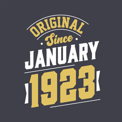 Original Since January 1923. Born in January 1923 Retro Vintage Birthday