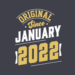 Original Since January 2022. Born in January 2022 Retro Vintage Birthday