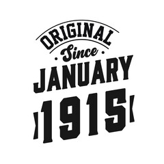 Fototapeta na wymiar Born in January 1915 Retro Vintage Birthday, Original Since January 1915