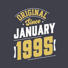 Original Since January 1995. Born in January 1995 Retro Vintage Birthday