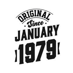 Born in January 1979 Retro Vintage Birthday, Original Since January 1979