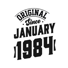 Fototapeta na wymiar Born in January 1984 Retro Vintage Birthday, Original Since January 1984