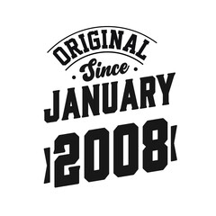 Fototapeta na wymiar Born in January 2008 Retro Vintage Birthday, Original Since January 2008