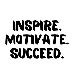 Inspire motivate succeed Text, calligraphy clipart, Typography, digital art, graphics on transparent background, motivational words, positive mindset, inspirational quotes, motivational artwork  © VectoIllustraStock