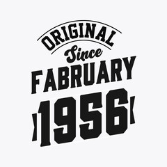 Born in February 1956 Retro Vintage Birthday, Original Since February 1956