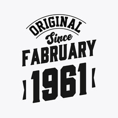 Obraz premium Born in February 1961 Retro Vintage Birthday, Original Since February 1961