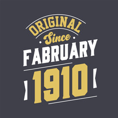 Fototapeta na wymiar Original Since February 1910. Born in February 1910 Retro Vintage Birthday
