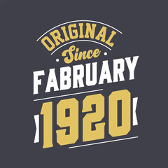 Original Since February 1920. Born in February 1920 Retro Vintage Birthday