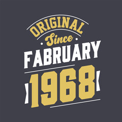 Original Since February 1968. Born in February 1968 Retro Vintage Birthday