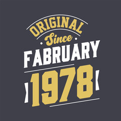 Original Since February 1978. Born in February 1978 Retro Vintage Birthday