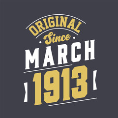 Naklejka na ściany i meble Original Since March 1913. Born in March 1913 Retro Vintage Birthday