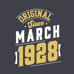 Original Since March 1928. Born in March 1928 Retro Vintage Birthday