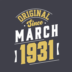 Original Since March 1931. Born in March 1931 Retro Vintage Birthday