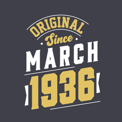 Original Since March 1936. Born in March 1936 Retro Vintage Birthday
