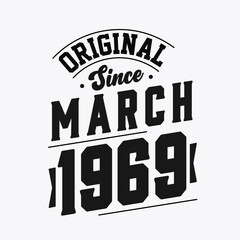 Born in March 1969 Retro Vintage Birthday, Original Since March 1969