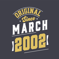 Original Since March 2002. Born in March 2002 Retro Vintage Birthday