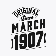 Born in March 1907 Retro Vintage Birthday, Original Since March 1907