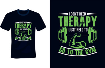 Typography gym t-shirt design. fitness motivational quote. vintage, therapy, bodybuilding, and workout design.