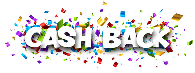 Cash back sign over colorful cut ribbon confetti background.