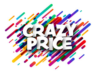 Crazy price sign over colorful brush strokes background.
