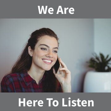 Composite of we are here to listen text and beautiful caucasian woman talking on cellphone at home