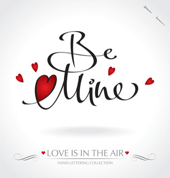 'Be Mine' hand lettering - handmade calligraphy; scalable and editable vector illustration (eps8)