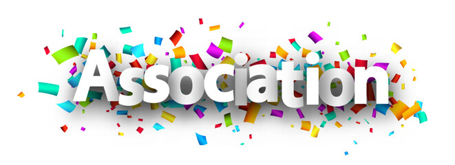 Association sign over colorful cut out ribbon confetti background.