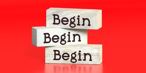 Begin - words on wooden blocks - 3D illustration