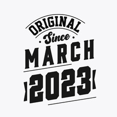 Born in March 2023 Retro Vintage Birthday, Original Since March 2023