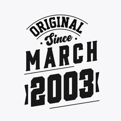 Born in March 2003 Retro Vintage Birthday, Original Since March 2003