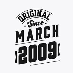 Born in March 2009 Retro Vintage Birthday, Original Since March 2009
