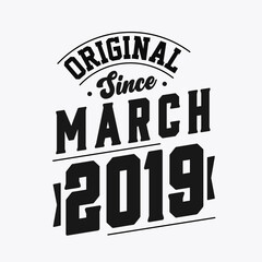 Born in March 2019 Retro Vintage Birthday, Original Since March 2019