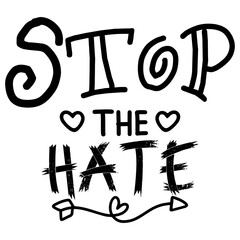 stop the hate -T shirt design vector