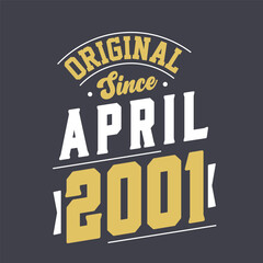 Original Since April 2001. Born in April 2001 Retro Vintage Birthday