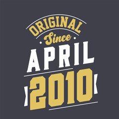 Naklejka na ściany i meble Original Since April 2010. Born in April 2010 Retro Vintage Birthday