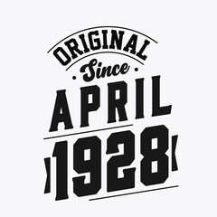Born in April 1928 Retro Vintage Birthday, Original Since April 1928