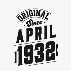 Born in April 1932 Retro Vintage Birthday, Original Since April 1932