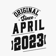 Fototapeta premium Born in April 2023 Retro Vintage Birthday, Original Since April 2023